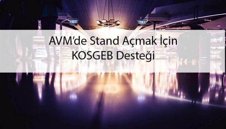 AVM’de Stand Açmak İçin KOSGEB Desteği