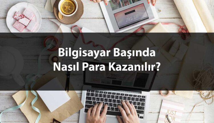 Bilgisayar Başında Para Kazanmanın Yolları