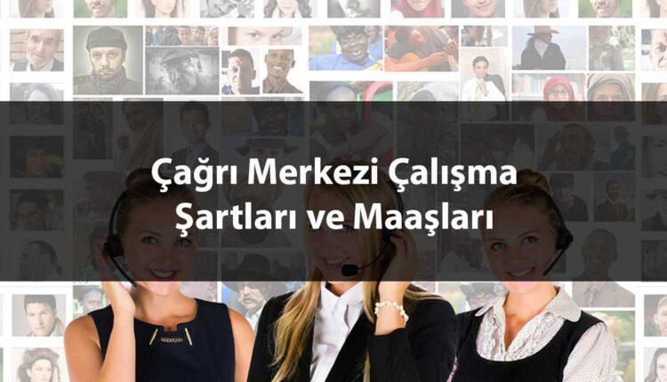 Çağrı Merkezi Maaşları Ne Kadar