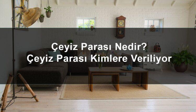 Çeyiz Parasını Kimlere Veriliyor