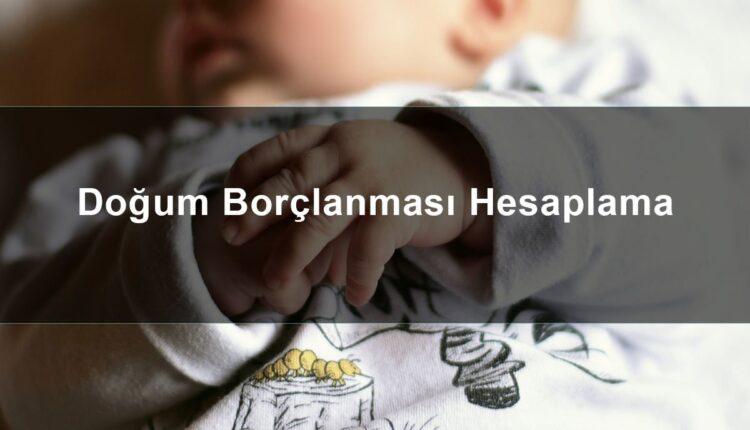 Doğum Borçlanması Nasıl Hesaplanır?