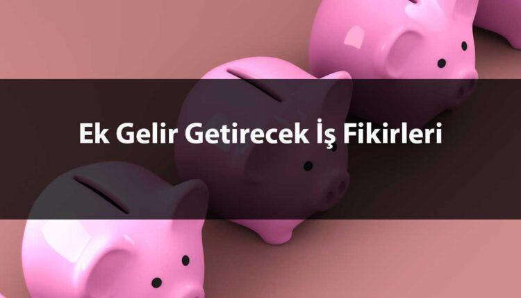 Evde Ek Gelir Getirecek İş Fikirleri Nelerdir