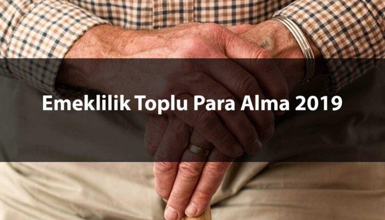 Emeklilik Toplu Para Nasıl Alınır