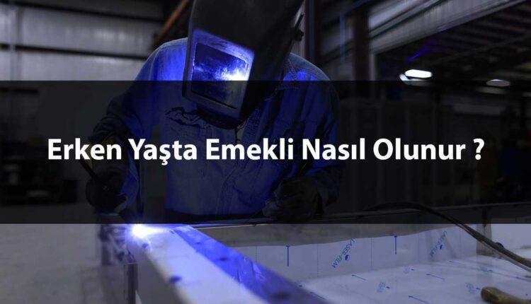 Erken emeklilik şartları nelerdir