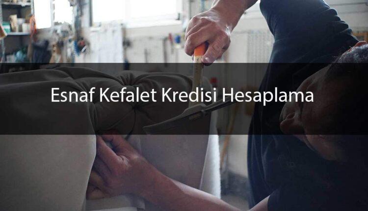 Esnaf kefalet kredisi hesaplama