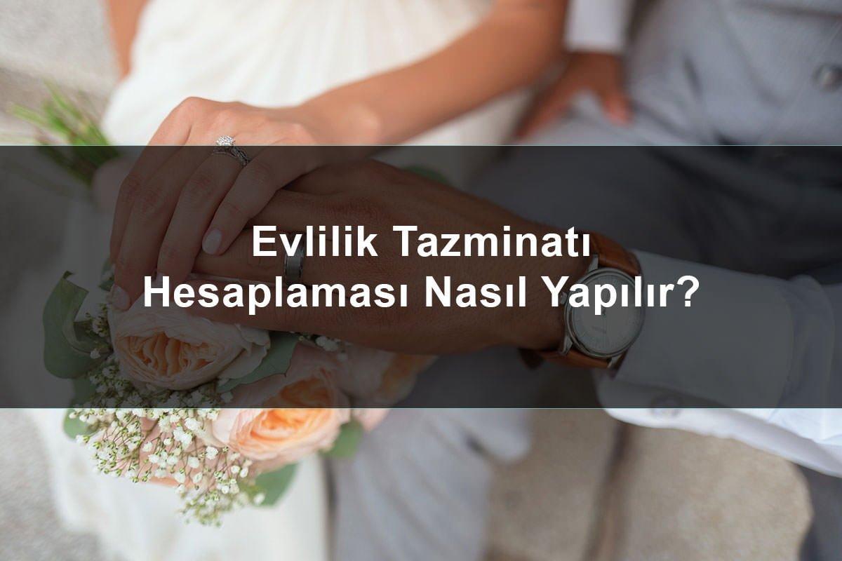 Evlilik Tazminatı Nasıl Hesaplanır Evlilik Tazminatı Nasıl Hesaplanır