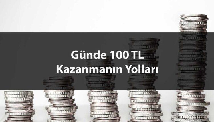 Günde 100 tl nasıl kazanırım