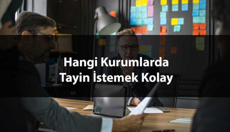 Memur Olduktan Sonra Hangi Kurumda Tayin Daha Kolay