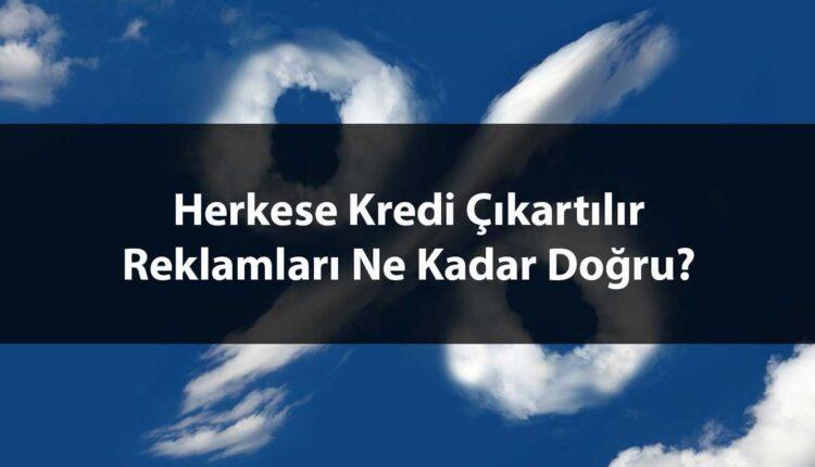 Herkese Kredi Çıkarılır