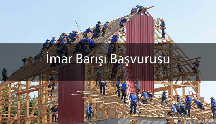 İmar Barışı Başvurusu Nasıl Yapılır?