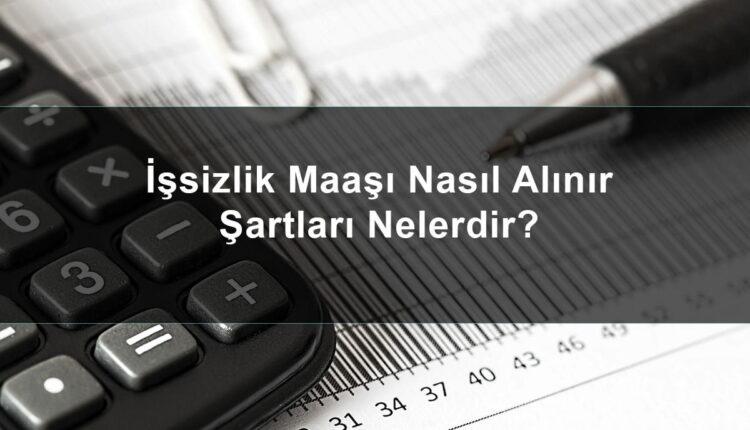 İşsizlik Maaşı Alma Şartları Nelerdir