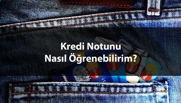 Kredi Notumu Nasıl Öğrenebilirim?