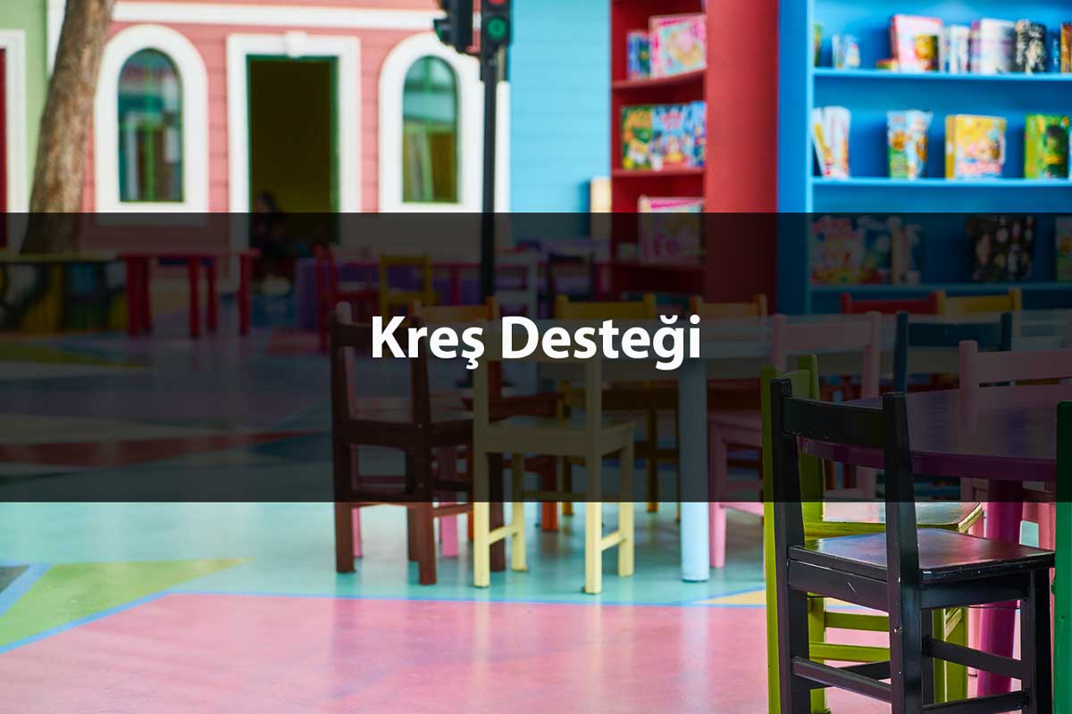 Kreş Desteği 2020 Devlet Kreş Desteği Başvurusu ve Şartları