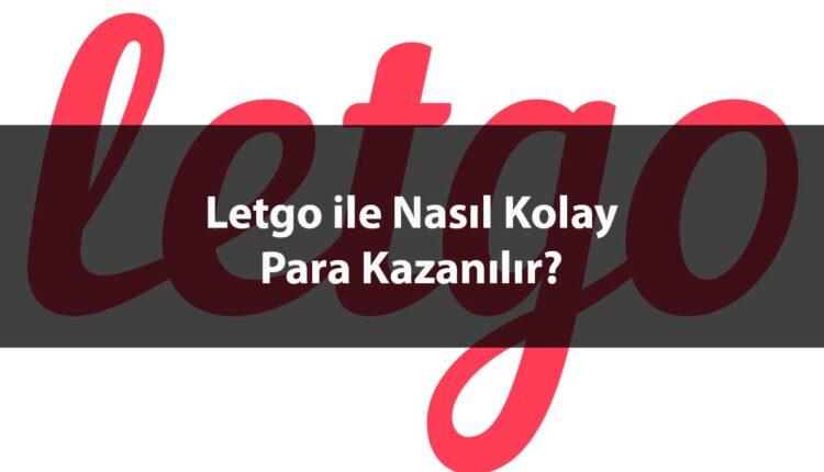 Letgo Nedir? Nasıl Para Kazanılır