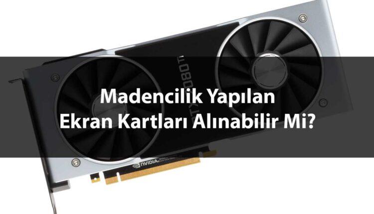 Madencilik Yapılan Ekran Kartları