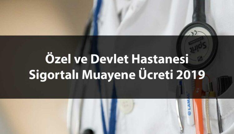2019 Sigortalı Çalışan Muayene Ücreti