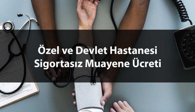 Özel ve Devlet Hastanesi Muayene Ücreti