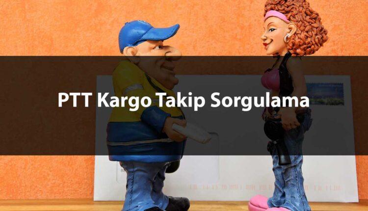 PTT Kargo Sorgulama Nasıl Yapılır