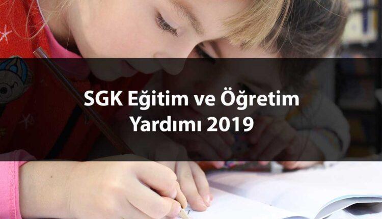 SGK 2019 Eğitim ve Öğretim Yardımı Ne Zaman Ödenmektedir