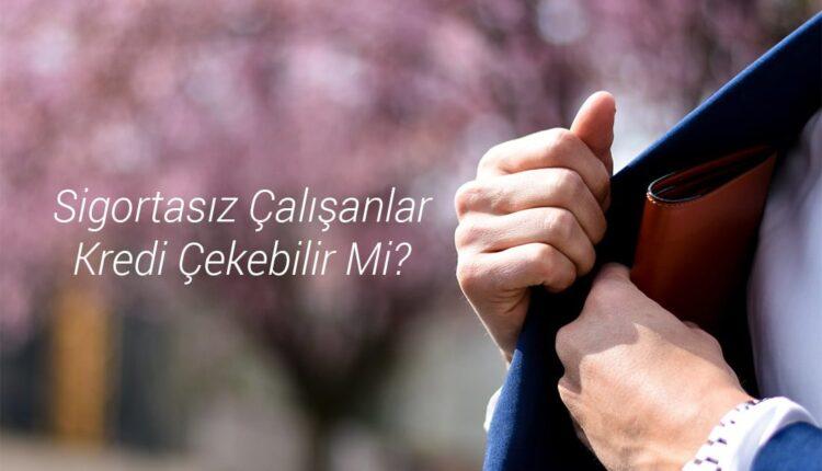 Çalışmayanlar Kredi Çekebilir Mi?