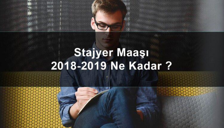 2018 staj ücreti ne kadar?