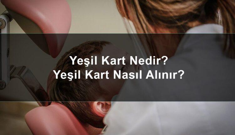 Yeşil Kart Nasıl Alınır